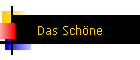 Das Schne