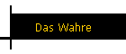 Das Wahre