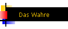 Das Wahre