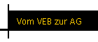 Vom VEB zur AG